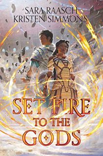 [View] EPUB KINDLE PDF EBOOK Set Fire to the Gods by  Sara Raasch &  Kristen Simmons 💑