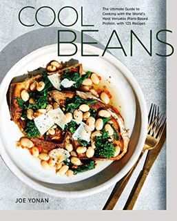 GET [EBOOK EPUB KINDLE PDF] Cool Beans: The Ultimate Guide to Cooking with the World's Most Versatil