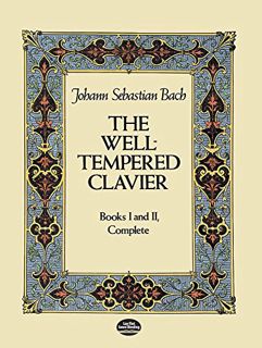 View PDF EBOOK EPUB KINDLE The Well-Tempered Clavier: Books I and II, Complete (Dover Classical Pian