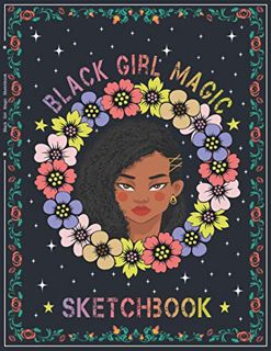[READ] [PDF EBOOK EPUB KINDLE] Black Girl Magic Sketchbook: Melanin Girl Sketch book 8.5 x 11 Inches
