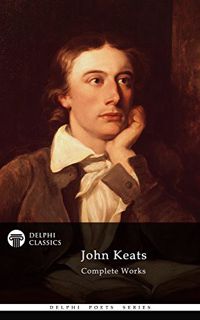 READ [EBOOK EPUB KINDLE PDF] Delphi Complete Works of John Keats (Illustrated) (Delphi Poets Series
