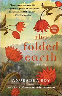 View KINDLE PDF EBOOK EPUB The Folded Earth: A Novel by  Anuradha Roy 💖