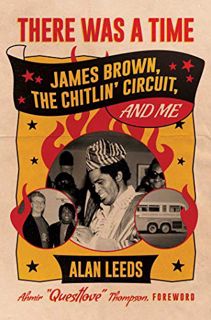 [READ] [EBOOK EPUB KINDLE PDF] There Was a Time: James Brown, The Chitlin' Circuit, and Me by  Alan
