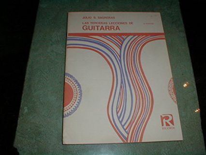 [GET] KINDLE PDF EBOOK EPUB Las Terceras Lecciones de Guitarra by  Julio S. Sagreras 📪