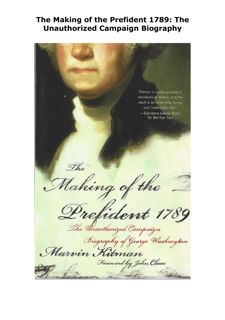 PDF Read Online The Making of the Prefident 1789: The Unauthorized Cam