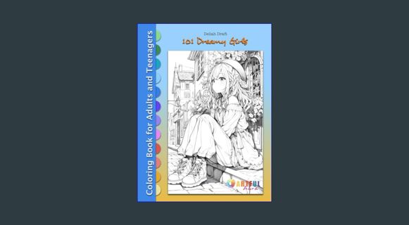 READ [E-book] 101 DREAMY GIRLS: Manga Fantasy Coloring Art Book for Adults and Teenagers for Relaxa