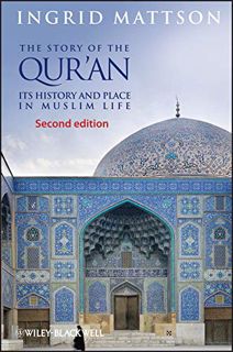[ACCESS] [EBOOK EPUB KINDLE PDF] The Story of the Qur'an: Its History and Place in Muslim Life by  I