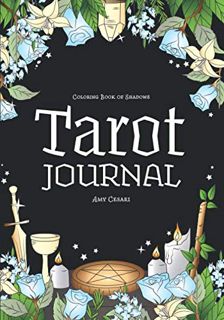 VIEW EBOOK EPUB KINDLE PDF Coloring Book of Shadows: Tarot Journal by  Amy Cesari &  Amy Cesari 📁