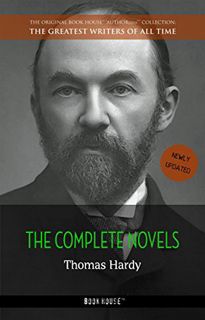 [ACCESS] PDF EBOOK EPUB KINDLE Thomas Hardy: The Complete Novels (The Greatest Writers of All Time B