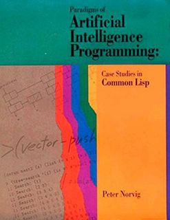 [View] [PDF EBOOK EPUB KINDLE] Paradigms of Artificial Intelligence Programming: Case Studies in Com