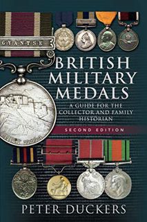 [READ] [KINDLE PDF EBOOK EPUB] British Military Medals - Second Edition: A Guide for the Collector a