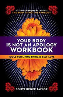 Get KINDLE PDF EBOOK EPUB Your Body Is Not an Apology Workbook: Tools for Living Radical Self-Love b