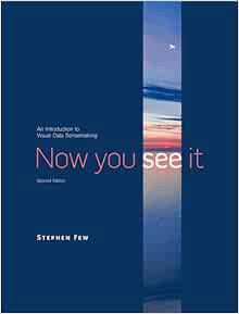 [Read] [PDF EBOOK EPUB KINDLE] Now You See It: An Introduction to Visual Data Sensemaking by Stephen