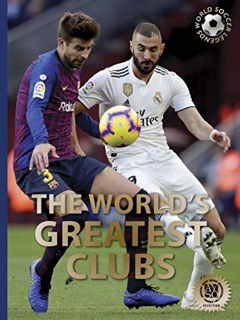 [ACCESS] [EBOOK EPUB KINDLE PDF] The World's Greatest Clubs (World Soccer Legends) by  Illugi Jökuls