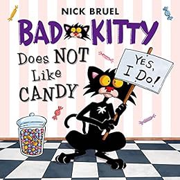 READ [PDF EBOOK EPUB KINDLE] Bad Kitty Does Not Like Candy by Nick Bruel 📙