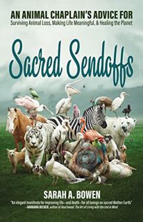 ACCESS KINDLE PDF EBOOK EPUB Sacred Sendoffs: An Animal Chaplain’s Advice for Surviving Animal Loss,