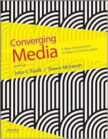 Read [EPUB KINDLE PDF EBOOK] Converging Media by John V. PavlikShawn McIntosh 📁