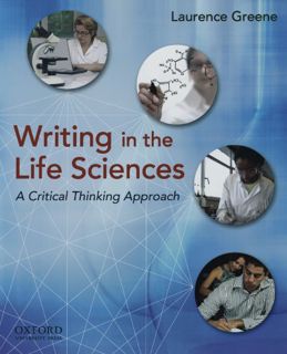 Access EPUB KINDLE PDF EBOOK Writing in the Life Sciences: A Critical Thinking Approach by  Laurence
