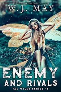 Read PDF EBOOK EPUB KINDLE Enemy and Rivals (Fae Wilds Series Book 5) by  W. J. May 💕