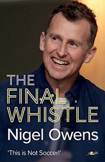 [READ] KINDLE PDF EBOOK EPUB Nigel Owens: The Final Whistle by  Nigel Owens,Paul Abbandanato,Dan Car