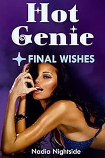 [ACCESS] EBOOK EPUB KINDLE PDF Hot Genie - Final Wishes (Bimbo Magic Book 3) by Nadia Nightside 💕