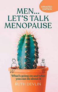 [View] [EPUB KINDLE PDF EBOOK] Men… Let’s Talk Menopause: What’s going on and what you can do about