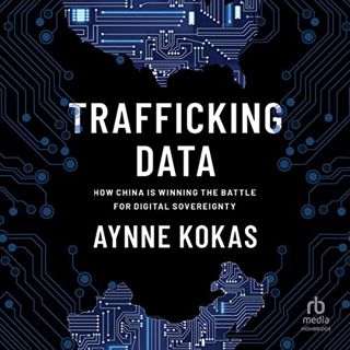 [VIEW] KINDLE PDF EBOOK EPUB Trafficking Data: How China Is Winning the Battle for Digital Sovereign