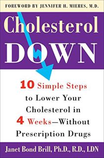 [READ] [KINDLE PDF EBOOK EPUB] Cholesterol Down: Ten Simple Steps to Lower Your Cholesterol in Four