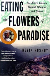 GET KINDLE PDF EBOOK EPUB Eating the Flowers of Paradise: One Man's Journey Through Ethiopia and Yem