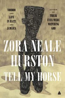 Access PDF EBOOK EPUB KINDLE Tell My Horse: Voodoo and Life in Haiti and Jamaica by  Zora Neale Hurs