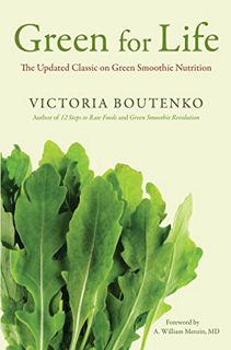 [ACCESS] EBOOK EPUB KINDLE PDF Green for Life: The Updated Classic on Green Smoothie Nutrition by  V