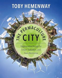 PDF✔️Download❤️ The Permaculture City: Regenerative Design for Urban, Suburban, and Town