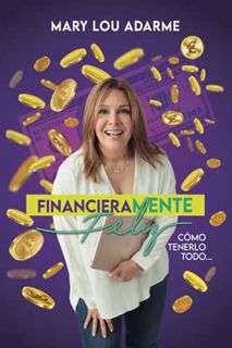 [View] EPUB KINDLE PDF EBOOK FinancieraMENTE Feliz: Cómo tenerlo todo... (Spanish Edition) by  Mary