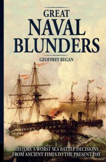 PDF Great Naval Blunders: History's Worst Sea Battle Decisions from Ancient Times to the Presen