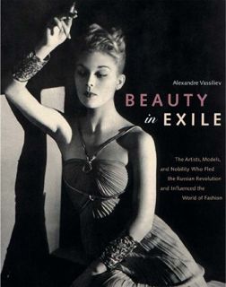 Get KINDLE PDF EBOOK EPUB Beauty in Exile: The Artists, Models, and Nobility who Fled the Russian Re