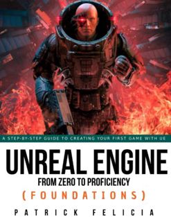 [ACCESS] KINDLE PDF EBOOK EPUB Unreal Engine from Zero to Proficiency (Foundations): A Step-by-step