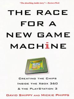 [Read] EBOOK EPUB KINDLE PDF The Race For A New Game Machine: by  David Shippy &  Mickie Phipps 🗃️