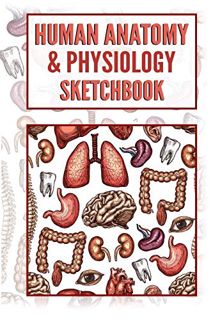 [READ] [EPUB KINDLE PDF EBOOK] Human Anatomy & Physiology Sketchbook by  AgendasRX LLC 💛