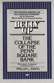 View PDF EBOOK EPUB KINDLE Belly Up: The Collapse of the Penn Square Bank by  Phillip L. L. Zweig 📤