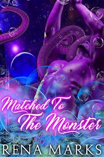 VIEW EBOOK EPUB KINDLE PDF Matched To The Monster: Monster Romance (Sweet & Steamy Mail Order Brides