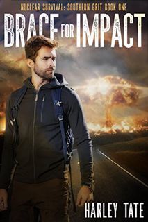 GET EPUB KINDLE PDF EBOOK Brace for Impact (Nuclear Survival: Southern Grit Book 1) by  Harley Tate