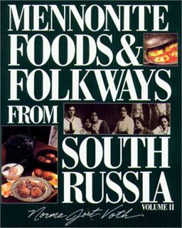 [GET] [EBOOK EPUB KINDLE PDF] Mennonite Foods & Folkways from South Russia, Vol. 2 by  Norma Jost Vo
