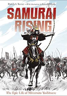 Get [KINDLE PDF EBOOK EPUB] Samurai Rising: The Epic Life of Minamoto Yoshitsune by  Pamela S. Turne