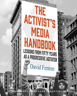 [GET] [EPUB KINDLE PDF EBOOK] The Activist's Media Handbook by  David Fenton 📃