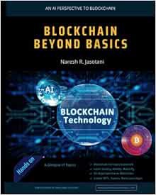 Get [EPUB KINDLE PDF EBOOK] Blockchain Beyond Basics: With an AI perspective to Blockchain by Naresh