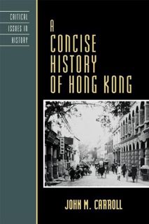 [Get] [PDF EBOOK EPUB KINDLE] A Concise History of Hong Kong (Critical Issues in World and Internati