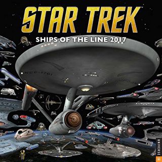 Get [PDF EBOOK EPUB KINDLE] Star Trek 2017 Wall Calendar: Ships of the Line by  CBS 📒