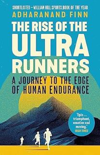 Access EPUB KINDLE PDF EBOOK The Rise of the Ultra Runners: A Journey to the Edge of Human Endurance