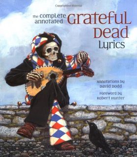 [GET] PDF EBOOK EPUB KINDLE The Complete Annotated Grateful Dead Lyrics by  David G. Dodd 💚