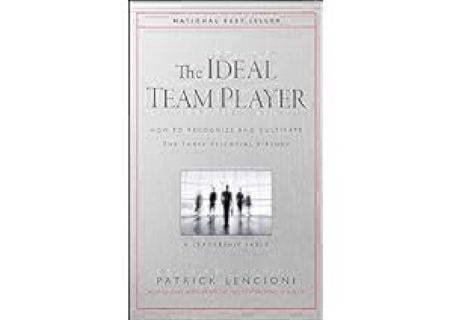 READ⚡[PDF]✔ The Ideal Team Player: How to Recognize and Cultivate The Three Essential